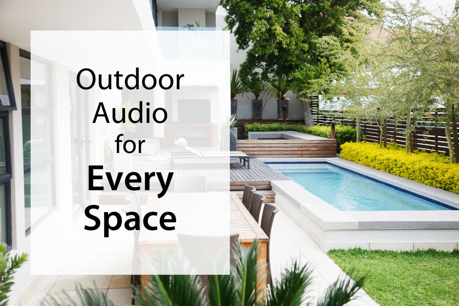 Problem Solved: Outdoor Audio for Any Space