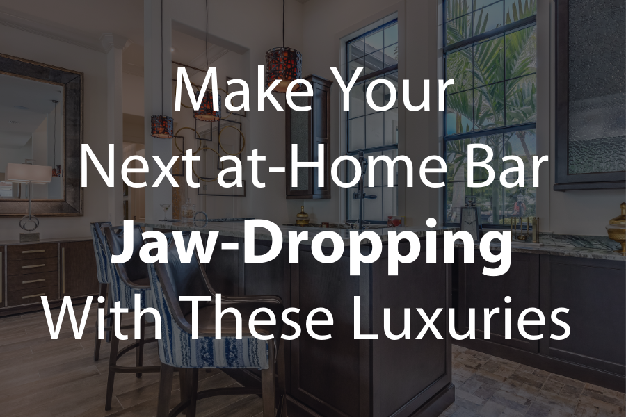 Make Your Next at-Home Bar Jaw-Dropping